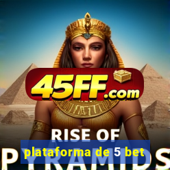 plataforma de 5 bet